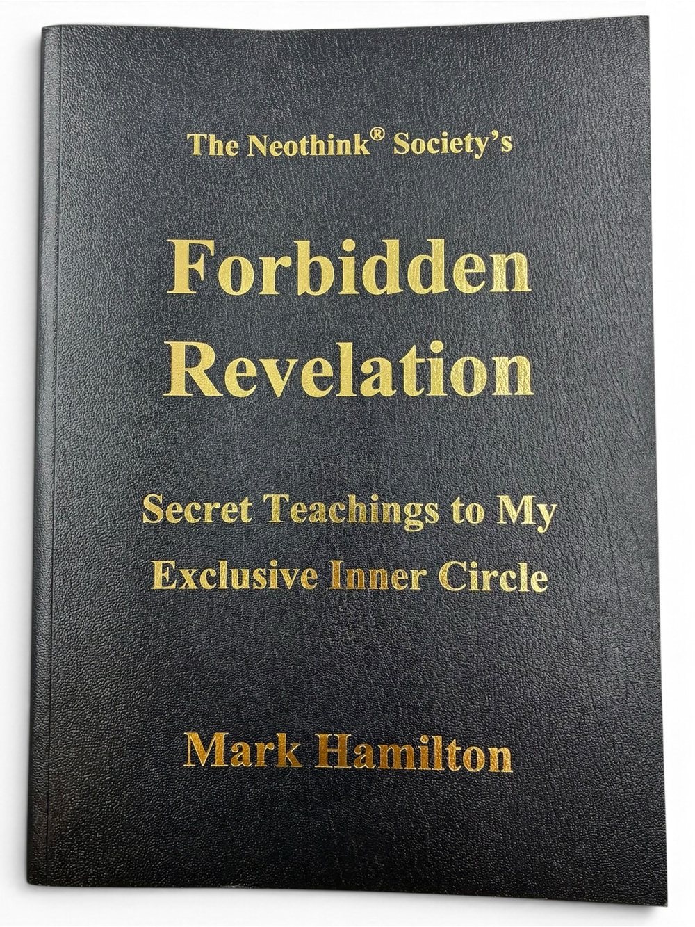 Forbidden Revelation Mark Hamilton Neothink Society Secret Teachings Rare 2012